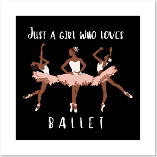 Just a girl who loves ballet Posters and Art